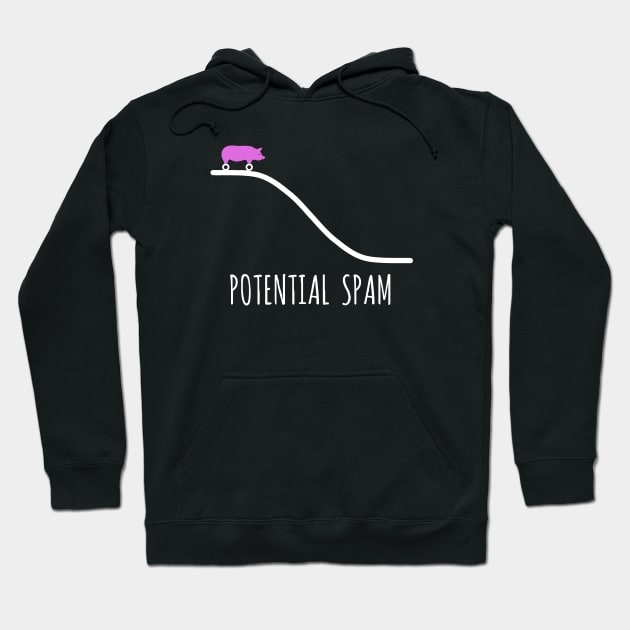 Potential Spam Hoodie by JohnnyBoyOutfitters